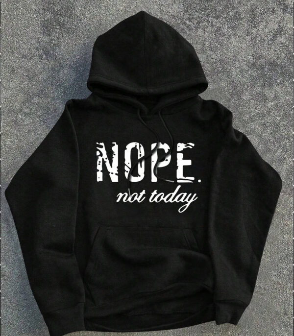 Nope Not Today Black Hoodie, Printed Hoodie For Men & Women